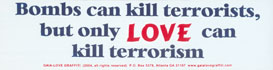 Bombs Can Kill Terrorists, But Only Love Can Kill Terrorism