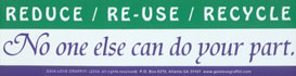 Reduce / Re-Use / Recycle: No One Else Can Do Your Part