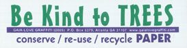 Be Kind to Trees: Conserve / Re-Use / Recycle Paper