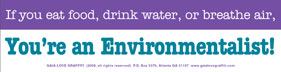 If You Eat, Drink Water, or Breathe Air, You're An Environmentalist!