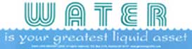 Water is Your Greatest Liquid Asset