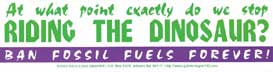 At What Point Do We Stop Riding the Dinosaur? Ban Fossil Fuels Forever 