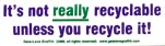 It's Not Really Recyclable Unless You Recycle It!