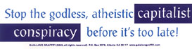 Stop the Godless, Atheistic Capitalist Conspiracy Before It’s Too Late!