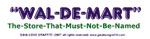 Wal-De-Mart: The-Store-That-Must-Not-Be-Named