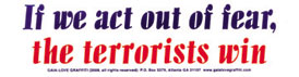 If We Act out of Fear, the Terrorists Win