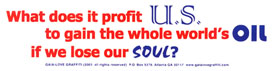 What Does It Profit U.S. to Gain the Whole World’s Oil If We Lose Our Soul?
