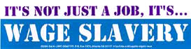 It’s Not Just a Job, It’s Wage Slavery