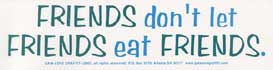 Friends Don't Let Friends Eat Friends